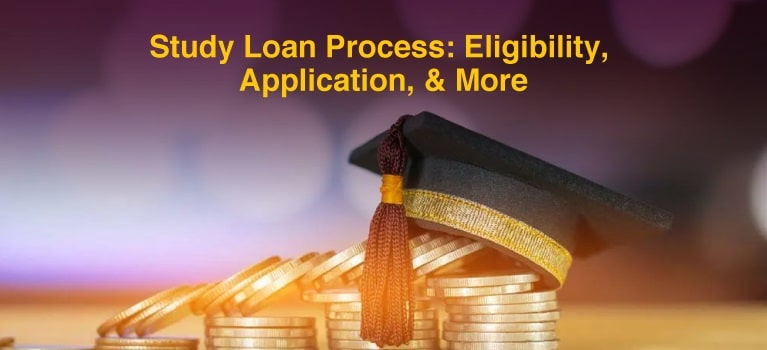 Study Loan Process - Step-by-Step Guide for Edu Loan Application