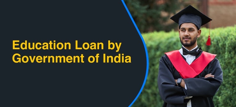 Education Loan by Government of India - Types Loan Schemes