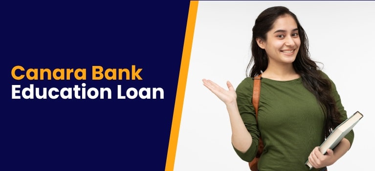 Canara Bank Education Loan - Benefits, Interest Rates & Scheme