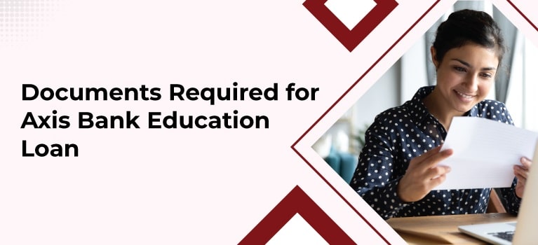 Documents Required for Axis Bank Education Loan | Eligibility