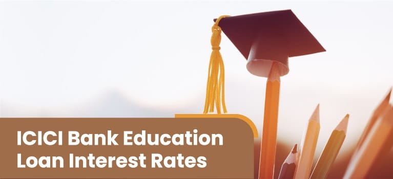 ICICI Bank Education Loan Interest Rates