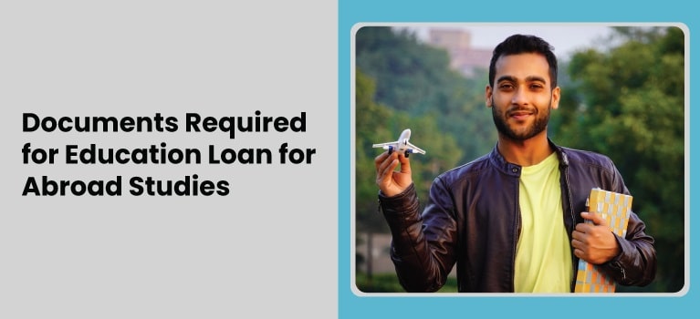 Documents Required for Education Loan for Abroad Studies