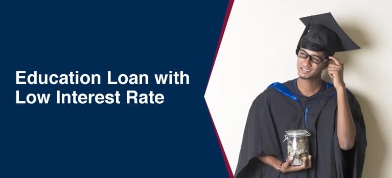 Education Loan with Low Interest Rate